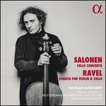 Salonen: Cello Concerto; Ravel: Sonata for Violin & Cello