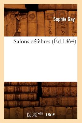 Salons Clbres (d.1864) - Gay, Sophie