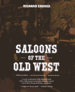 Saloons of the Old West - Erdoes, Richard, and Erdoer, Richard