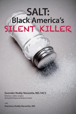 Salt: Black America's Silent Killer - Neravetla, Shantanu Reddy, and Neravetla, Surender Reddy