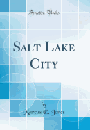 Salt Lake City (Classic Reprint)