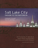 Salt Lake City Ensign to the Nations: Hallowed Ground Sacred Journeys
