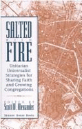 Salted with Fire: Unitarian Universalist Strategies for Sharing Faith and Growing Congregations