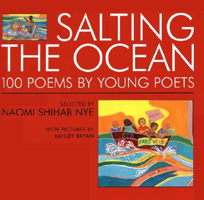 Salting the Ocean: 100 Poems by Young Poets - Nye, Naomi Shihab