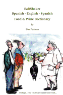 Saltshaker Spanish - English - Spanish Food & Wine Dictionary