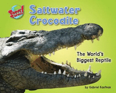 Saltwater Crocodile: The World's Biggest Reptile