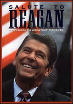 Salute to Reagan: A President's Greatest Moments - 