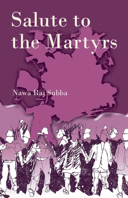 Salute to the Martyrs - Subba, Nawa Raj