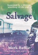 Salvage: A heartbreaking story of how time cannot diminish the bonds of family.