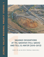 Salvage Excavations at Tel Qashish (Tell Qasis) and Tell El-Wa'er (2010-2013)