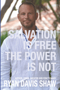 Salvation Is Free The Power Is Not