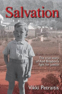 Salvation: the True Story of Rod Braybon's Fight for Justice