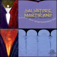 Salvatore Martirano: O, O, O, O, That Shakespeherian Rag - Art Maddox (celeste); Dorothy Martirano (violin); J.B. Floyd (piano); John Garvey (viola); Lee Duckles (cello);...
