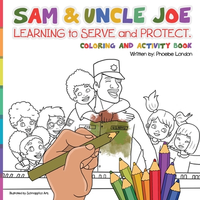 Sam and Uncle Joe: Learning to Serve and Protect: Coloring and Activity Book - London, Phoebe