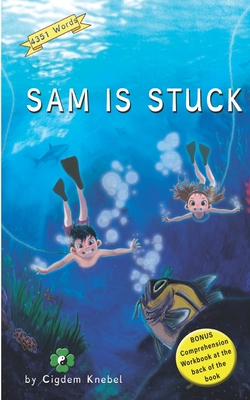 Sam Is Stuck: (Dyslexie Font) Decodable Chapter Books - Knebel, Cigdem