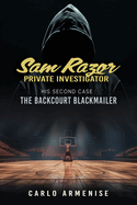 Sam Razor Private Investigator: His Second Case: The Backcourt Blackmailer