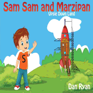 Sam Sam and Marzipan: Upsie Down Land