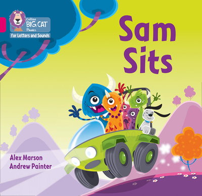 Sam Sits: Band 01a/Pink a - Marson, Alex, and Collins Big Cat (Prepared for publication by)