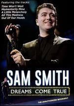Sam Smith: Dreams Come True - Sonia Anderson