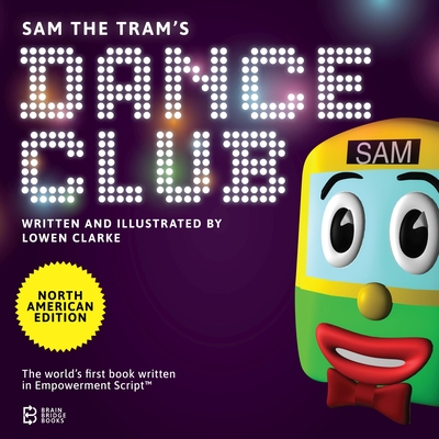 Sam the Tram's Dance Club: North American Edition - Clarke, Lowen, and Masterman-Smith, Adrian (Consultant editor)