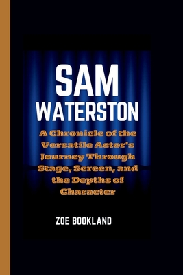 Sam Waterston: A Chronicle of the Versatile Actor's Journey Through Stage, Screen, and the Depths of Character - Bookland, Zoe