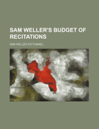 Sam Weller's Budget of Recitations