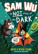 Sam Wu Is Not Afraid of the Dark: Volume 3