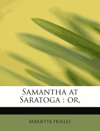 Samantha at Saratoga: Or,