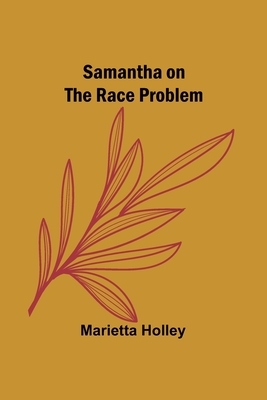 Samantha on the Race Problem - Holley, Marietta