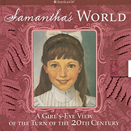 Samantha's World: A Girl's-Eye View of the Turn of the 20th Century
