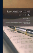 Samaritanische Studien: Beitrge zur samaritanischen Pentateuch-Uebersetzung und Lexicographie.