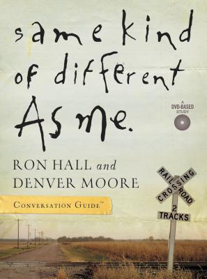 Same Kind of Different As Me Conversation Guide - Hall, Ron, and Moore, Denver