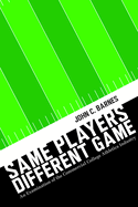 Same Players, Different Game: An Examination of the Commercial College Athletics Industry