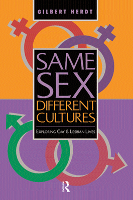 Same Sex, Different Cultures: Exploring Gay And Lesbian Lives - Herdt, Gilbert H