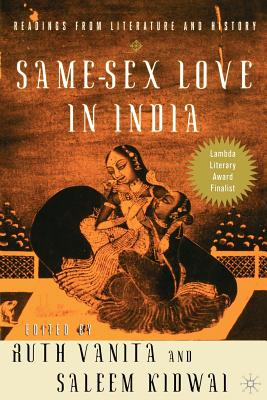 Same-Sex Love in India: Readings in Indian Literature - Vanita, R (Editor), and Kidwai, S (Editor)