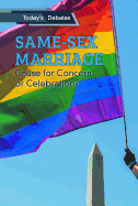 Same-Sex Marriage: Cause for Concern or Celebration?