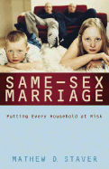 Same-Sex Marriage: Putting Every Household at Risk