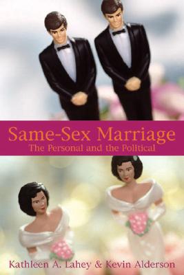 Same-Sex Marriage: The Personal and the Political - Alderson, Kevin, and Lahey, Kathleen