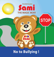 Sami the Magic Bear: No to Bullying!: (Full-Color Edition)