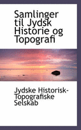 Samlinger Til Jydsk Historie Og Topografi