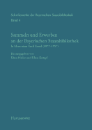 Sammeln Und Erwerben an Der Bayerischen Staatsbibliothek: In Memoriam Emil Gratzl (1877-1957)