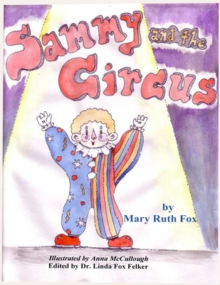 Sammy and the Circus - Felker, Linda Fox (Editor), and Fox, Mary Ruth