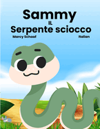 Sammy IL Serpente sciocco (Italian) Sammy the Silly Snake