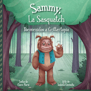 Sammy, La Sasquatch: Bienvenidos a Crittertopia