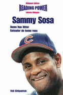 Sammy Sosa: Home Run Hitter / Bateador de Home Runs