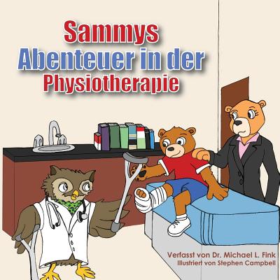 Sammy's Physical Therapy Adventure (German Version) - Campbell, Stephen (Illustrator), and Saraiva, Taylor (Illustrator), and Yasenchak, David (Illustrator)