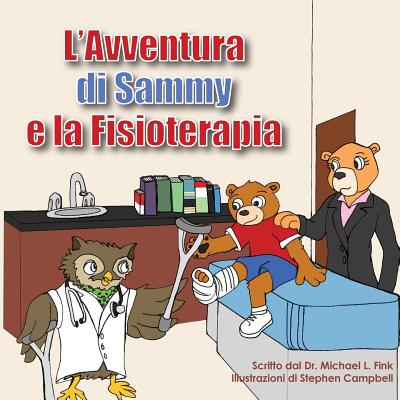 Sammy's Physical Therapy Adventure (Italian Version) - Campbell, Stephen, Mr. (Illustrator), and Saraiva, Taylor (Illustrator), and Yasenchak, David (Illustrator)