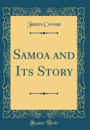 Samoa and Its Story (Classic Reprint)