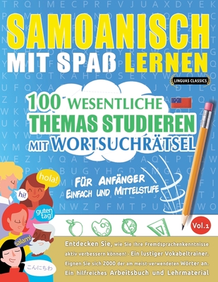 Samoanisch Mit Spa Lernen - Fr Anfnger: Einfach Und Mittelstufe - 100 Wesentliche Themas Studieren Mit Wortsuchrtsel - Vol.1 - Linguas Classics