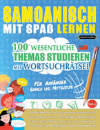Samoanisch Mit Spa? Lernen - F?r Anf?nger: Einfach Und Mittelstufe - 100 Wesentliche Themas Studieren Mit Wortsuchr?tsel - Vol.1